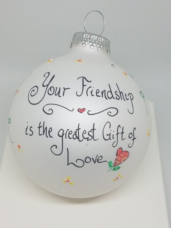 Friendship Greatest Gift Painted Heartfelt Glass Ornament