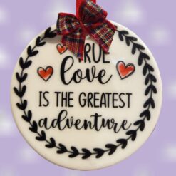 True-Love-is-the-Greatest-Adventure-Ceramic-Ornament_Christmas_Vacation_Shop_Bar_Harbor_Maine